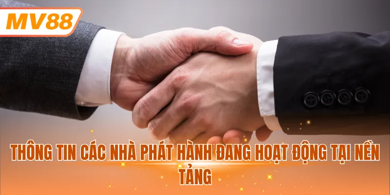 Thông tin các nhà phát hành đang hoạt động tại nền tảng